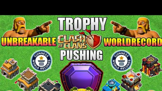 Unbreakable Trophy Pushing World Record || Clash Of Clans