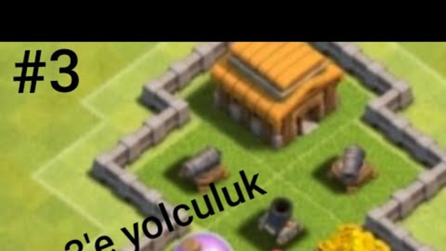 Clash Of Clans #1 Bb 3'e yolculuk