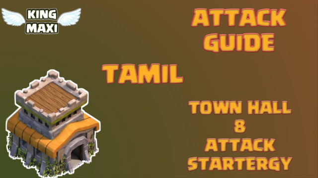TOWN HALL 8 ATTACK STRATEGIES | TAMIL | CLASH OF CLANS | KING MAXI!!!!!!