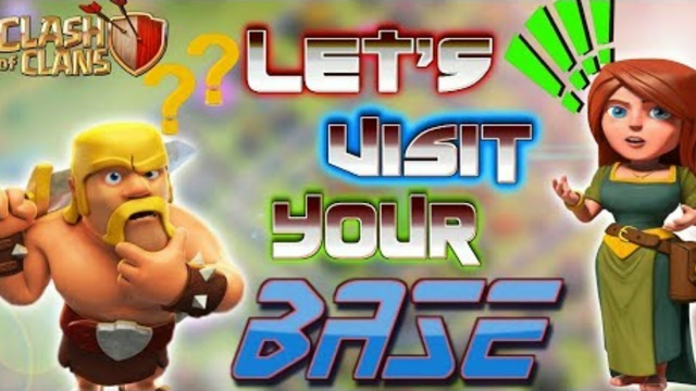 Let's Visit Your Base/Clash Of Clans