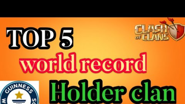 Top 5 world record clan ||clash of clans