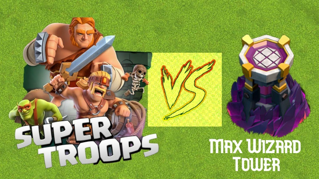 Super Troops vs Max Wizard Tower - Clash of Clans