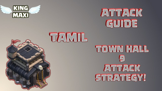 TOWN HALL 9 ATTACK STRATEGIES | TAMIL | CLASH OF CLANS | KING MAXI!!!!!