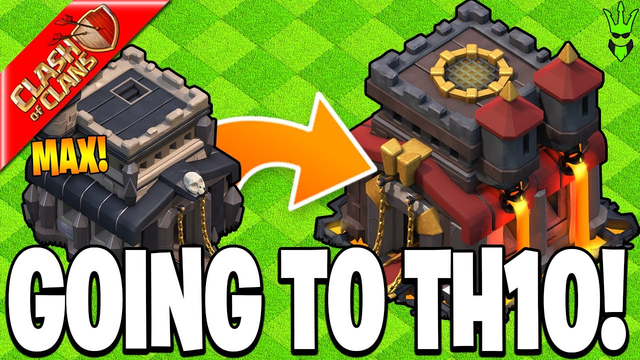 ITS TIME TO UPGRADE TO TH10! - Clash of Clans