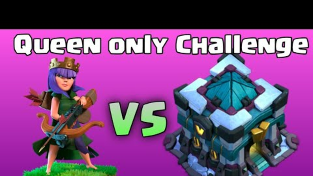 Queen only challenge | Archer Queen vs townhall 13 max | clash of clans