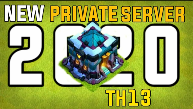 CLASH OF CLANS NEW TH13 PRIVATE SERVER 2020 DOWNLOAD NOW || 100% WORKING