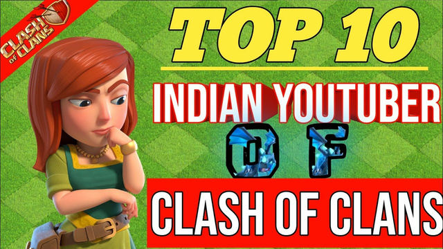 Top 10 INDIAN Youtuber Of Clash of Clans || Who is the No.1 Indian youtuber in 2020