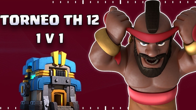 TORNEO TH 12 1v1 | CLASH OF CLANS
