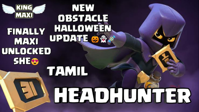 opening headhunter in my village | halloween obstacle | tamil | clash of clans | KING MAXI