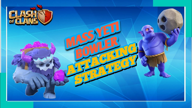 MASS YETI-BOWLERS ATTACKING STARTEGY | CLASH OF CLANS