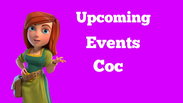 upcoming Events clashofclans | sk myself gaming