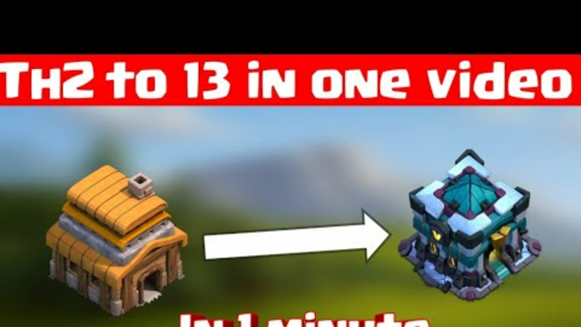 Th2 to th13 in one minute | Clash Of Clans