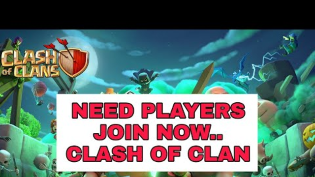 Clash of clans...Need members join now in our clan for wars and much more.... 2020
