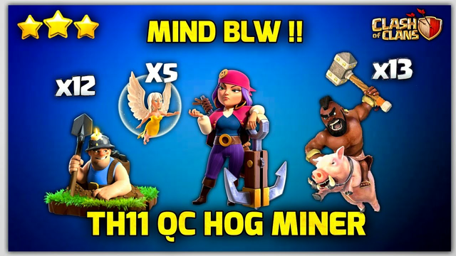 Best Th11 Hog Miner Attack Stratrgy for 3star - Best Th11 Queen Charge Hybrid Attack Strategy in COC