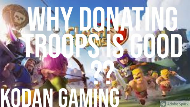 WHY DONATING TROOPS IS GOOD IN CLASH OF CLANS ?? - CLASH OF CLANS - KODAN GAMING
