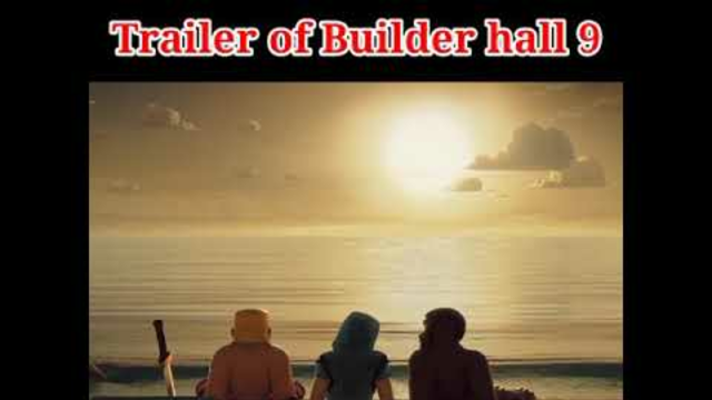 Trailer of Builder hall 9. Clash of Clans