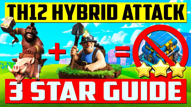 TH12 HYBRID ATTACK STRATEGY 3 STAR GUIDE | Town Hall 12 Hog Miner Hybrid | Clash of Clans COC