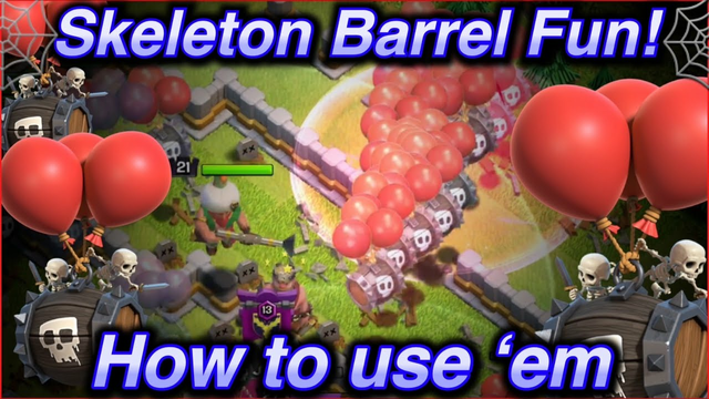 Skeleton Barrel Fun! How to use em Clash of Clans a barrel of fun event this Clashoween.