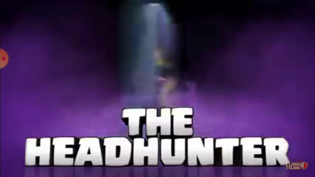 The Headhunter Clash of clans  ( new update )