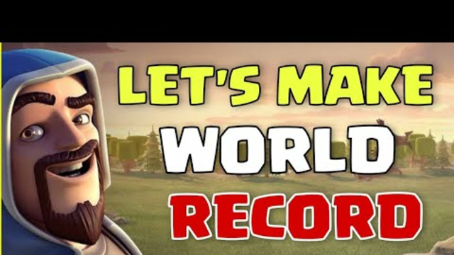Let's Make world Record in Clash of clans || clash of clans world record 2020