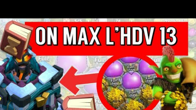 ON MAX L'HDV 13 | EPISODE 2 - Clash Of Clans