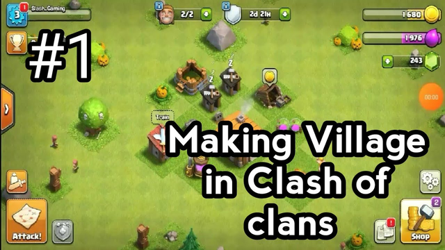 Clash of Clans||Making Village||slash Gaming