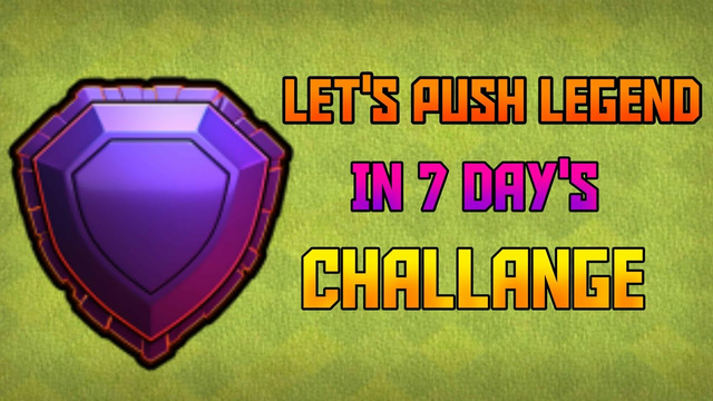 Let's Push Legend League In 7 days (Challenge)......................Clash Of Clans