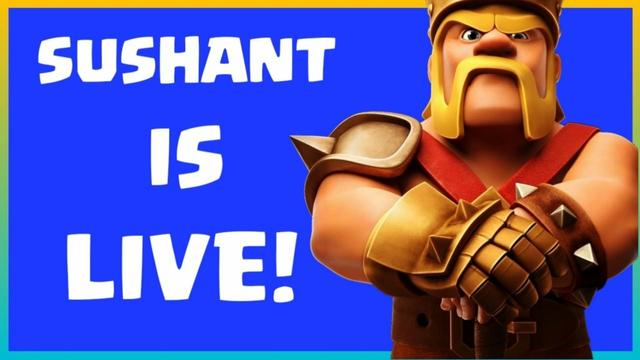 SUSHANT 007 YT IS LIVE ||LET'S PLAY CLASH OF CLANS