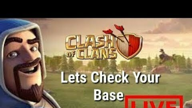 Lets Visit Your Bases l Advices l Clash Of Clans Live