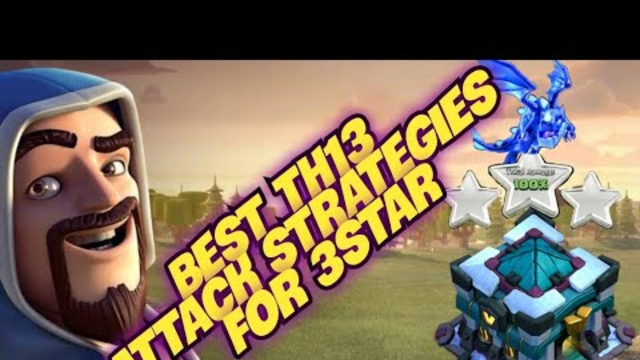 Best Th13 attack strategies for 3 stars | Clash Of Clans