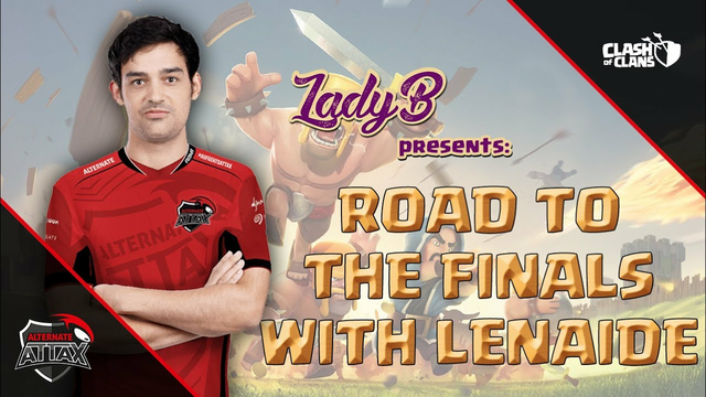 Road to Clash of Clans Worlds - Eyes on Lenaide - Presented by LadyB
