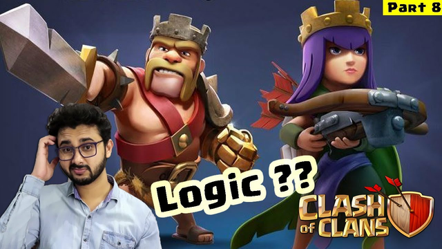 What If We Apply Logic In Clash Of Clans - Part 8 | Khelte Rahoo