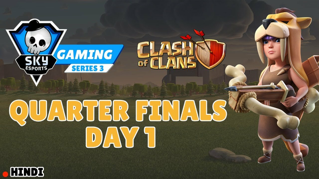 | Hindi | Skyesports Gaming Series ||| | Clash Of Clans | Quarter Finals | Day 1