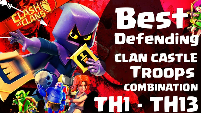 Best Clan Castle CC Troops For Defence in Clan War | All Town Hall Levels | Clash of Clans TH1 -TH13