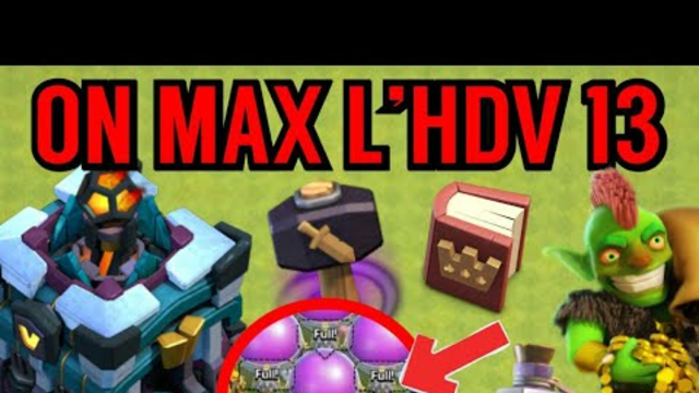 ON MAX L'HDV 13 | EPISODE 4 - Clash Of Clans