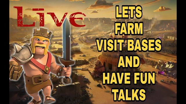 CLASH OF CLANS LIVE|| LETS FARM, TALK AND VISIT BASES