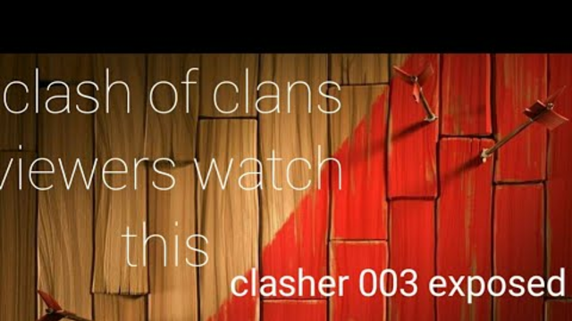 Clash of clans viewers watch this video reply to clasher 003