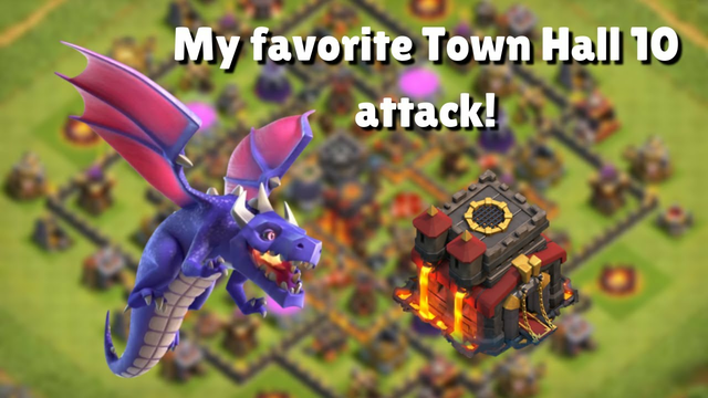 My Favorite Town Hall 10 Attack! Dragon Zap! Clash of Clans Lets Play!