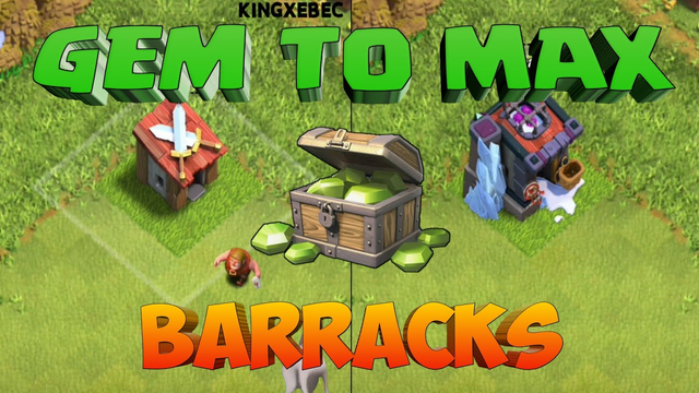 Gem To Max | Upgrading Barracks | Clash Of Clans