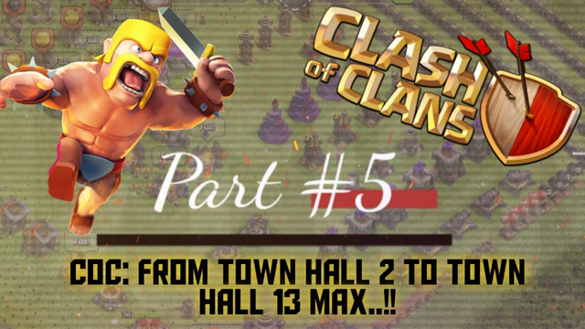 Clash of Clans: Town Hall 2 to Town Hall 13 Max - Part #5