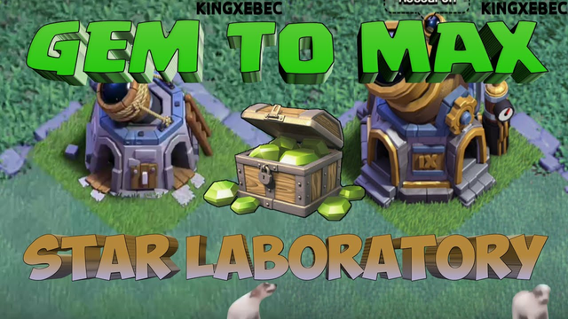 Gem To Max | Upgrading Star Laboratory | Clash Of Clans