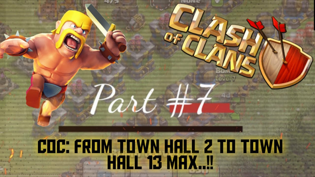 Clash of Clans: Town Hall 2 to Town Hall 13 Max - Part #7