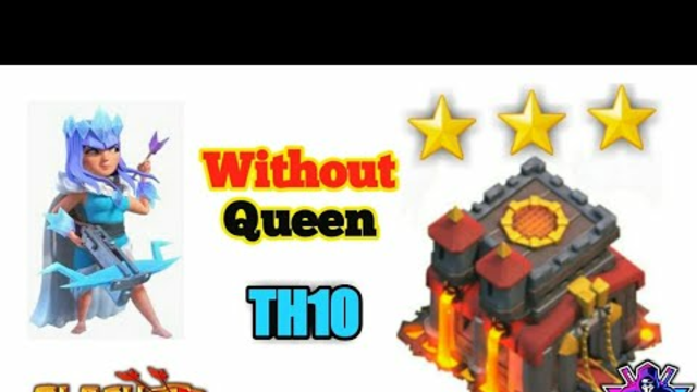 Th10 attack without Queen - coc - Clash of clans