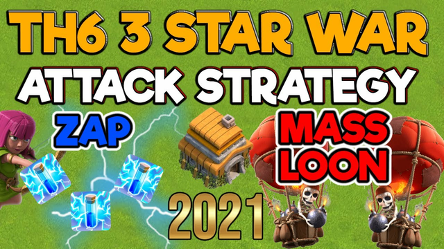 TH6 3 Star War Attack Strategy - Zap Mass Loons - Clash Of Clans 2021