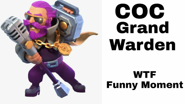 Grand Warden [COC-Clash of Clans] Funny Moment || WTF Moment ||