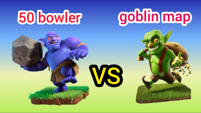 Clash of clans ' bowler vs goblin map