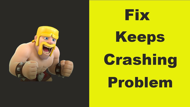 How To Fix Clash of Clans App Keeps Crashing Error in Android & Ios