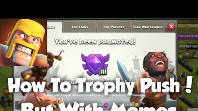 How To Trophy Push In Clash Of Clans But With Memes