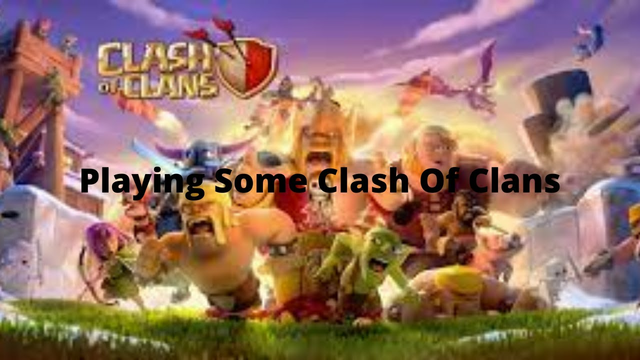 Playing Some Clash Of Clans