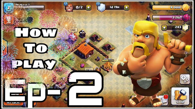 Clash of clans gameplay episode  2 ....Mh Mukot Ahmed...